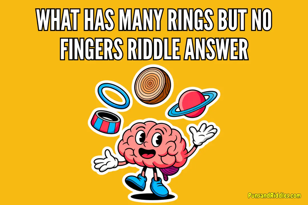 What Has Many Rings But No Fingers Riddle Answer