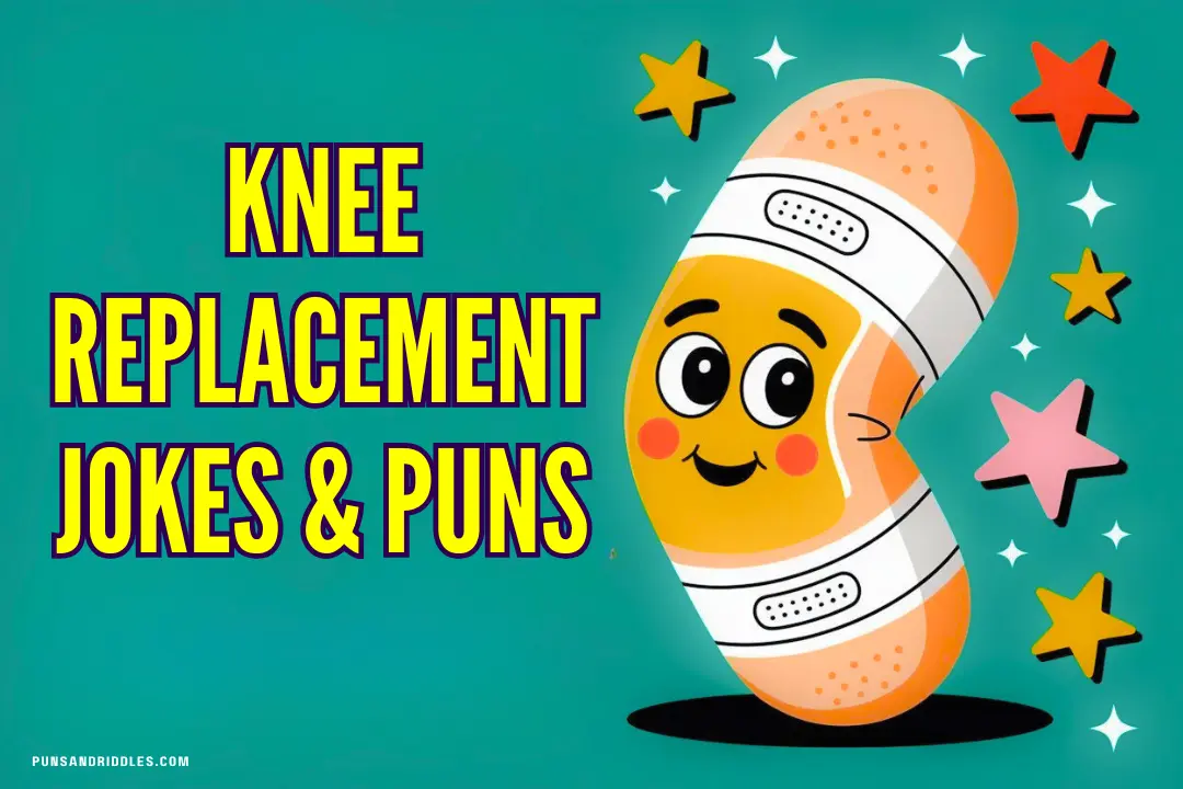 157+ Knee Replacement Jokes & Puns That’ll Have You Limping With Laughter